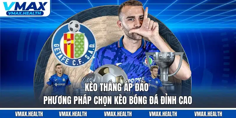Kèo Thắng Áp Đảo - Phương Pháp Chọn Kèo Bóng Đá Đỉnh Cao