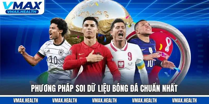 Phương pháp soi dữ liệu bóng đá chuẩn nhất